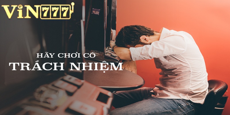 Chơi có trách nhiệm vin777